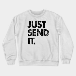 JUST SEND IT DISTRESSED Crewneck Sweatshirt